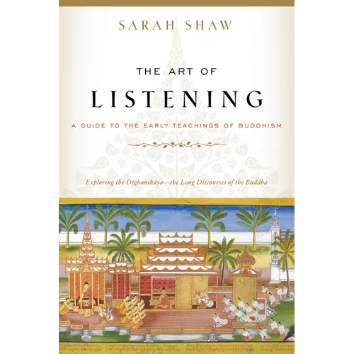 The Art of Listening: A Guide to the Early Teachings of Buddhism - Paperback