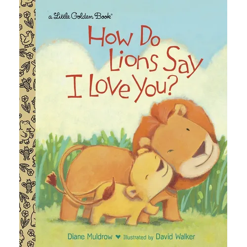 How Do Lions Say I Love You? - Hardcover