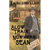 Slow Train to Nowhere: Sean - Paperback