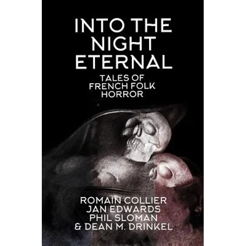 Into the Night Eternal: Tales of French Folk Horror - Paperback