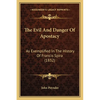 The Evil And Danger Of Apostacy: As Exemplified In The History Of Francis Spira (1832) - Paperback