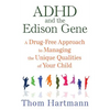 ADHD and the Edison Gene: A Drug-Free Approach to Managing the Unique Qualities of Your Child - Paperback