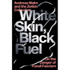 White Skin, Black Fuel: On the Danger of Fossil Fascism - Paperback
