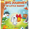 Big Journey of Little Bunny: Children picture book about Bunny adventure for ages 3-8 - Hardcover
