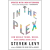 In the Plex: How Google Thinks, Works, and Shapes Our Lives - Paperback