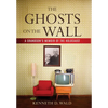 The Ghosts on the Wall: A Grandson's Memoir of the Holocaust - Hardcover