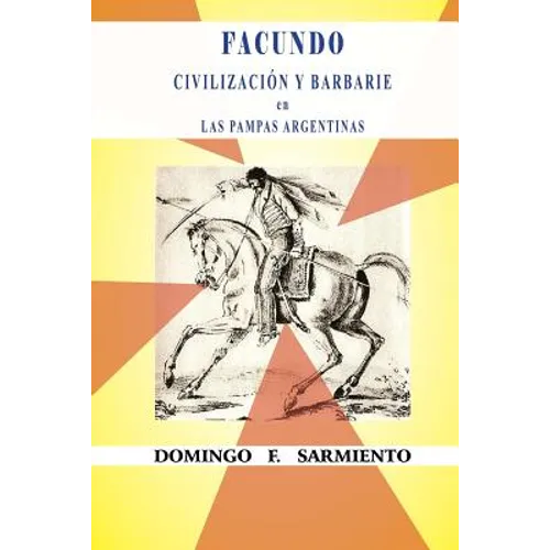 Facundo o civilización y barbarie en las pampas argentinas - Paperback
