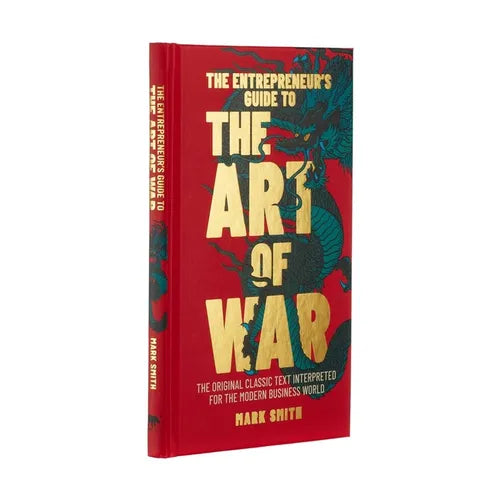 The Entrepreneur's Guide to the Art of War: The Original Classic Text Interpreted for the Modern Business World - Hardcover