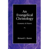 An Evangelical Christology: Ecumenic and Historic - Paperback