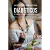 54 Recetas De Comidas Para Diabéticos Que Ayudarán A Controlar Su Condición Naturalmente: Opciones de Comidas Saludables Para Todos Los Diabéticos - Paperback