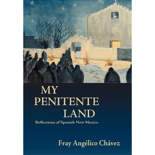 My Penitente Land: Reflections of Spanish New Mexico - Paperback