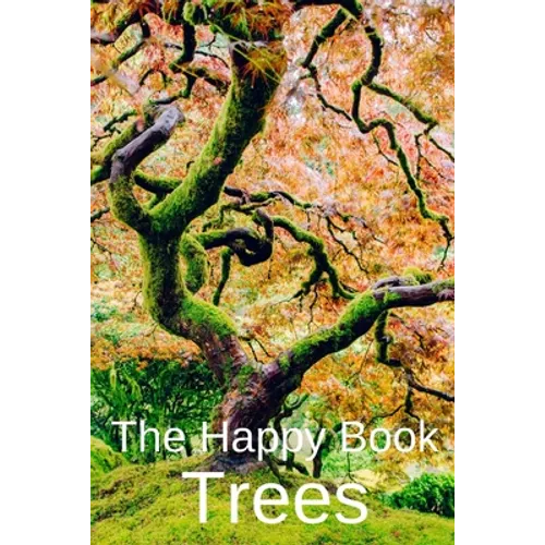 The Happy Book Trees: Wordless Picture Book Gift For Seniors With Dementia Or Elderly Alzheimer's Patients To Read. - Paperback