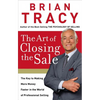 The Art of Closing the Sale: The Key to Making More Money Faster in the World of Professional Selling - Hardcover