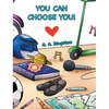 You Can Choose You! - Hardcover