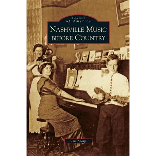 Nashville Music Before Country - Hardcover