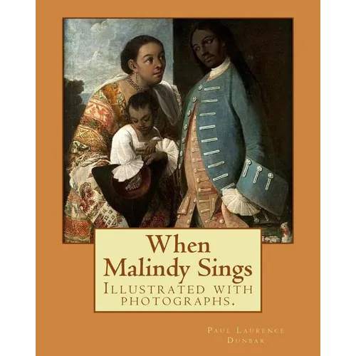 When Malindy Sings. By: Paul Laurence Dunbar, decoration By: Margaret Armstrong (1867-1944) was a 20th-century American designer, illustrator, - Paperback