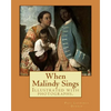 When Malindy Sings. By: Paul Laurence Dunbar, decoration By: Margaret Armstrong (1867-1944) was a 20th-century American designer, illustrator, - Paperback