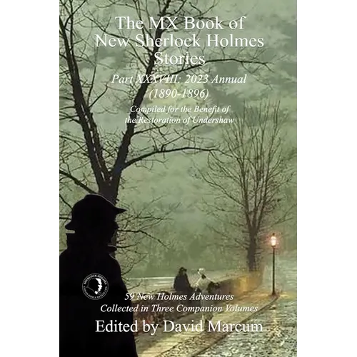 The MX Book of New Sherlock Holmes Stories Part XXXVIII: 2023 Annual (1890-1896) - Paperback
