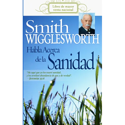 Smith Wigglesworth Habla Acerca de la Sanidad - Paperback