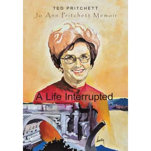 A Life Interrupted: Jo Ann Howard Pritchett Memoir - Hardcover