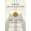 The Great Bridge: The Epic Story of the Building of the Brooklyn Bridge - Hardcover