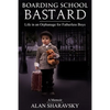 Boarding School Bastard. A Memoir: Life in an Orphanage for Fatherless Boys - Paperback
