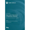 Non-motor Disorders in Parkinson Disease: Basic Science and Advances in Treatment - Hardcover