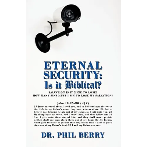 Eternal Security: Is It Biblical?: How Many Sins Must I Sin to Lose My Salvation? - Paperback