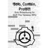 Solo, Contain, Protect: Solo Roleplaying SCP - The Tabletop RPG - Paperback