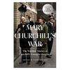 Mary Churchill's War: The Wartime Diaries of Churchill's Youngest Daughter - Paperback