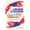 A Measure of Belonging: Twenty-One Writers of Color on the New American South - Paperback