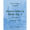 Essex County, Virginia General Index to Deeds No. 1, 1797-1867, Deed Books 35 to 51 - Paperback