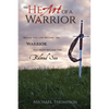 The Heart of a Warrior: Before You Can Become the Warrior You Must Become the Beloved Son - Paperback