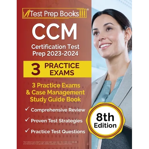 CCM Certification Test Prep 2023-2024: 3 Practice Exams and Case Management Study Guide Book [8th Edition] - Paperback
