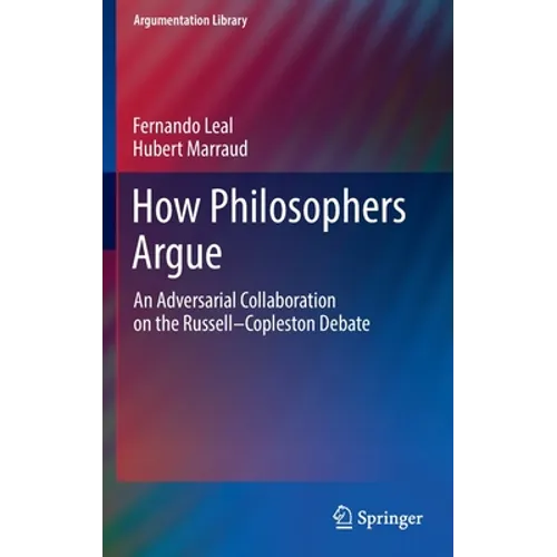 How Philosophers Argue: An Adversarial Collaboration on the Russell--Copleston Debate - Hardcover