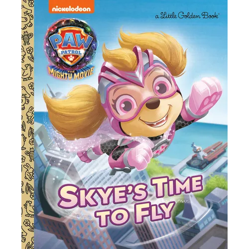 Skye's Time to Fly (Paw Patrol: The Mighty Movie) - Hardcover