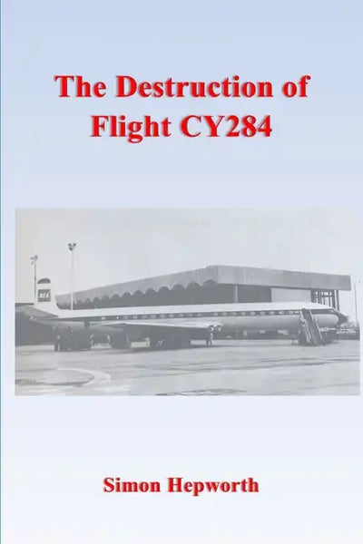 The Destruction of Flight CY284 - Paperback