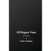 Of Elegant Time: 22 Stories - Paperback