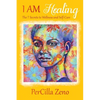 I AM Healing: 7 Secrets to Wellness and Selfcare - 3rd Edition - Paperback