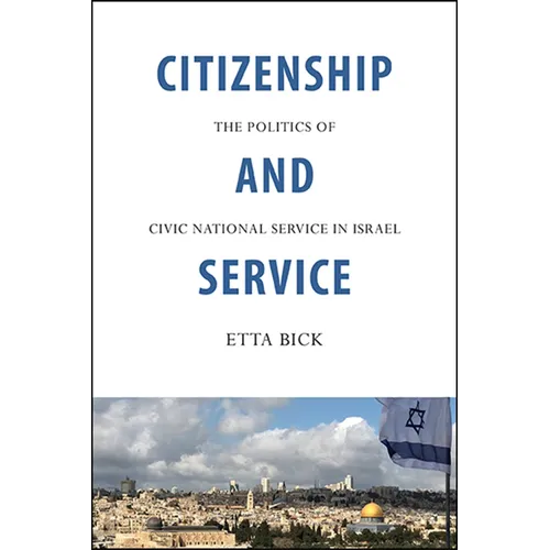 Citizenship and Service: The Politics of Civic National Service in Israel - Paperback