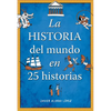 La Historia del Mundo En 25 Historias / The History of the World in 25 Stories - Paperback