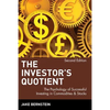 The Investor's Quotient: The Psychology of Successful Investing in Commodities & Stocks - Paperback
