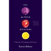 All the Wild Hungers: A Season of Cooking and Cancer - Paperback