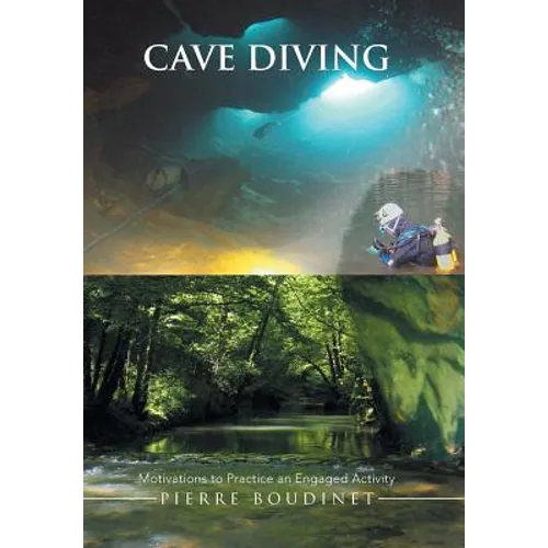 Cave Diving: Motivations to Practice an Engaged Activity - Hardcover