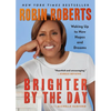 Brighter by the Day: Waking Up to New Hopes and Dreams - Paperback