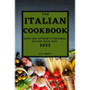 The Italian Cookbook 2022: Best and Authentic Regional Recipes Made Easy - Paperback