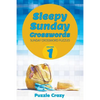 Sleepy Sunday Crosswords Volume 1: Sunday Crossword Puzzles - Paperback