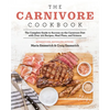 The Carnivore Cookbook: The Complete Guide to Success on the Carnivore Diet with Over 100 Recipes, Meal Plans, and Science - Paperback