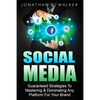 Social Media Marketing For Beginners - How To Make Money Online: Guaranteed Strategies To Monetizing, Mastering, & Dominating Any Platform For Your Br - Paperback