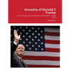 Ancestry of Donald Trump: From Kings and Crusaders to President of the USA - Paperback